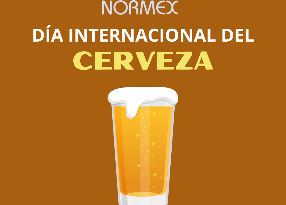 DÍA INTERNACIONAL DE LA CERVEZA